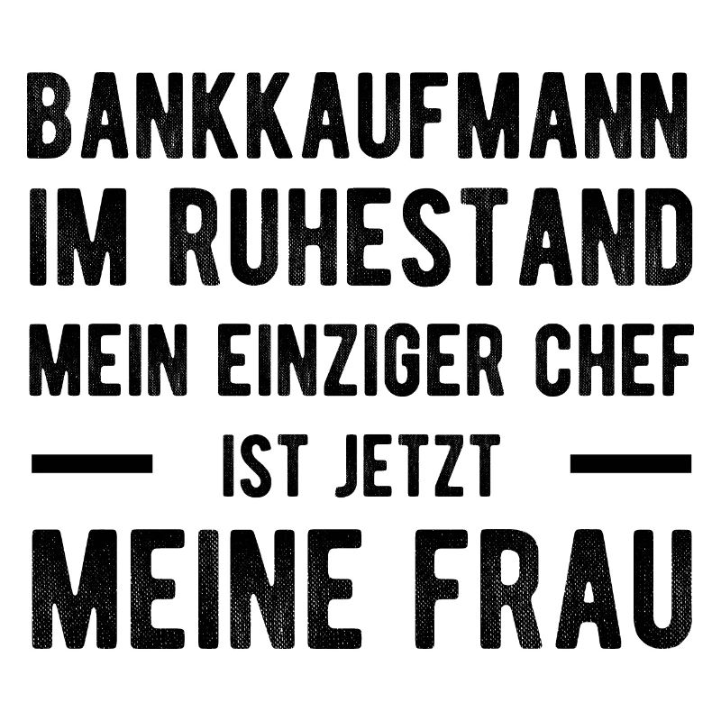 Bankkaufmann Witziger Spruch Ehemann Ehefrau