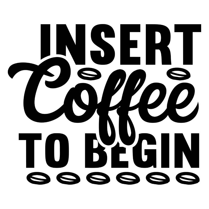 Insert Coffee to Begin