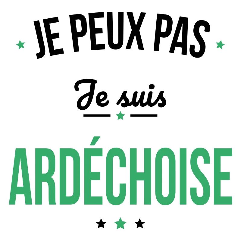 Je peux pas je suis Ardéchoise
