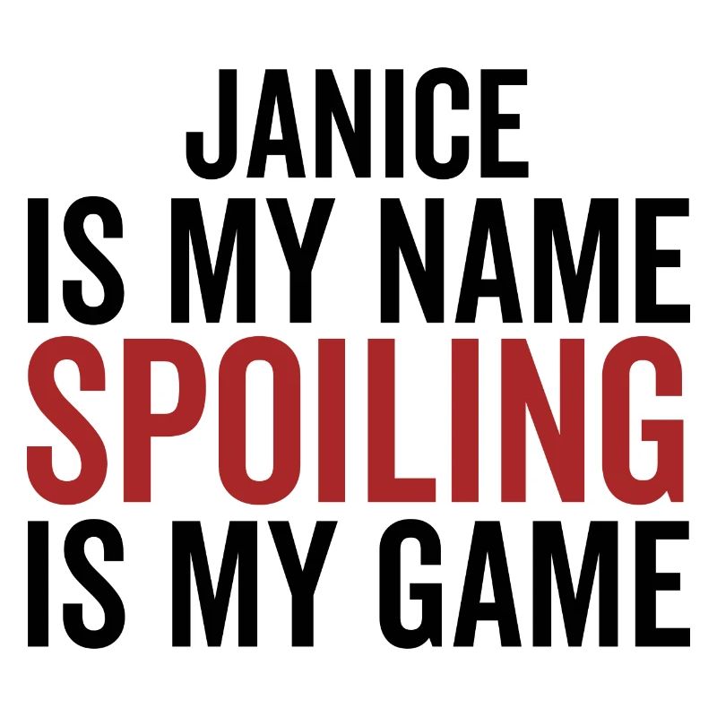 Janice est mon nom Spoiling est mon jeu