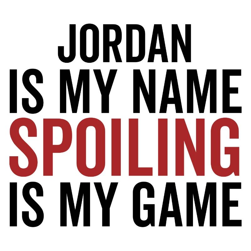 Jordan est mon nom Spoiling est mon jeu