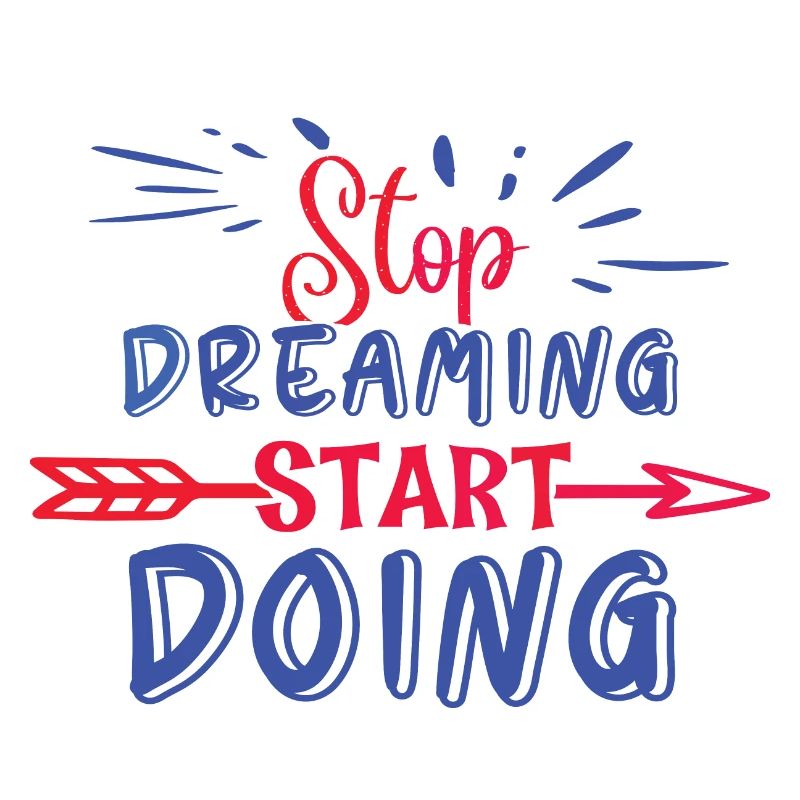 Stop Dreaming Start Doing motivation gewinner mach