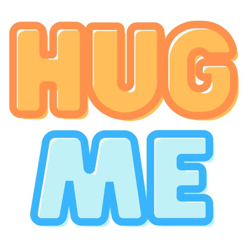 hug me hug for me affection funny saying