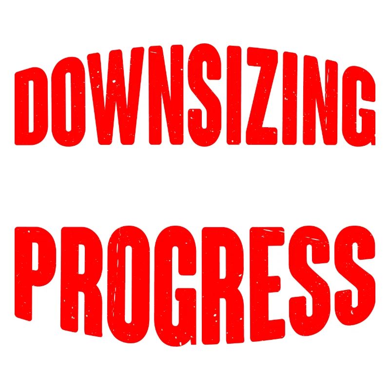 Downsizing In Progress 19