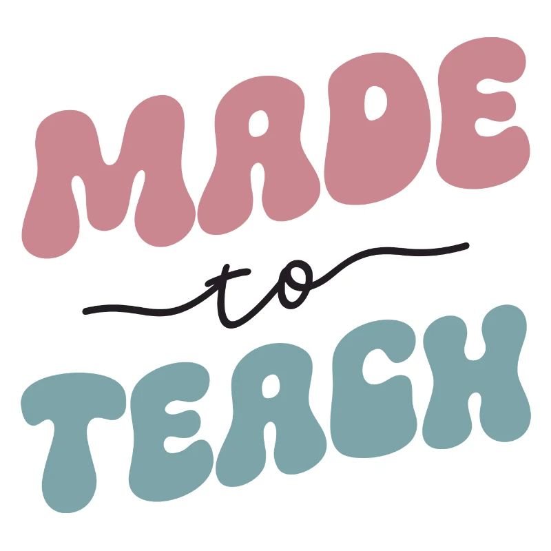 Made To Teach - Lehrer Geschenk