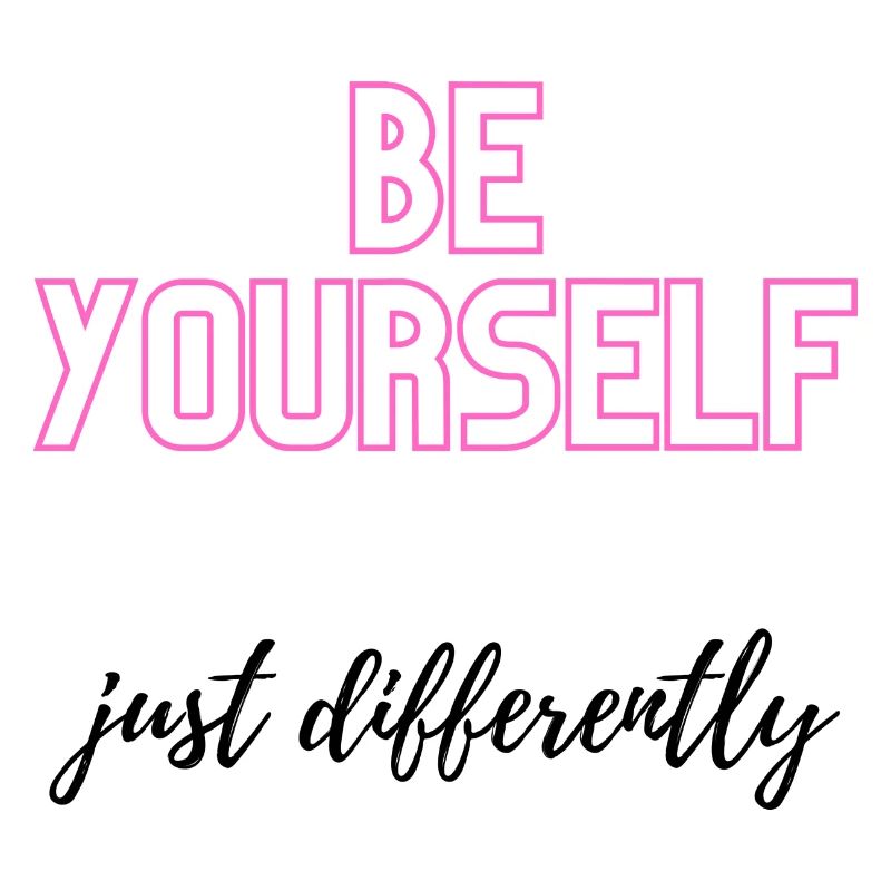 Soyez vous-même, mais différemment