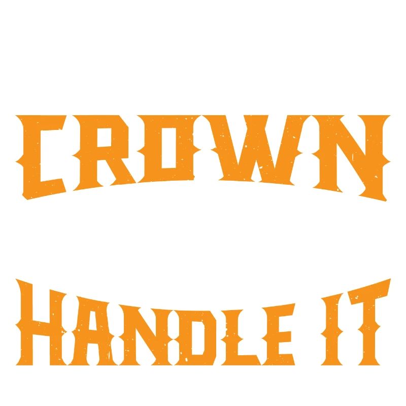 Adjust Your Crown And Handle It 10