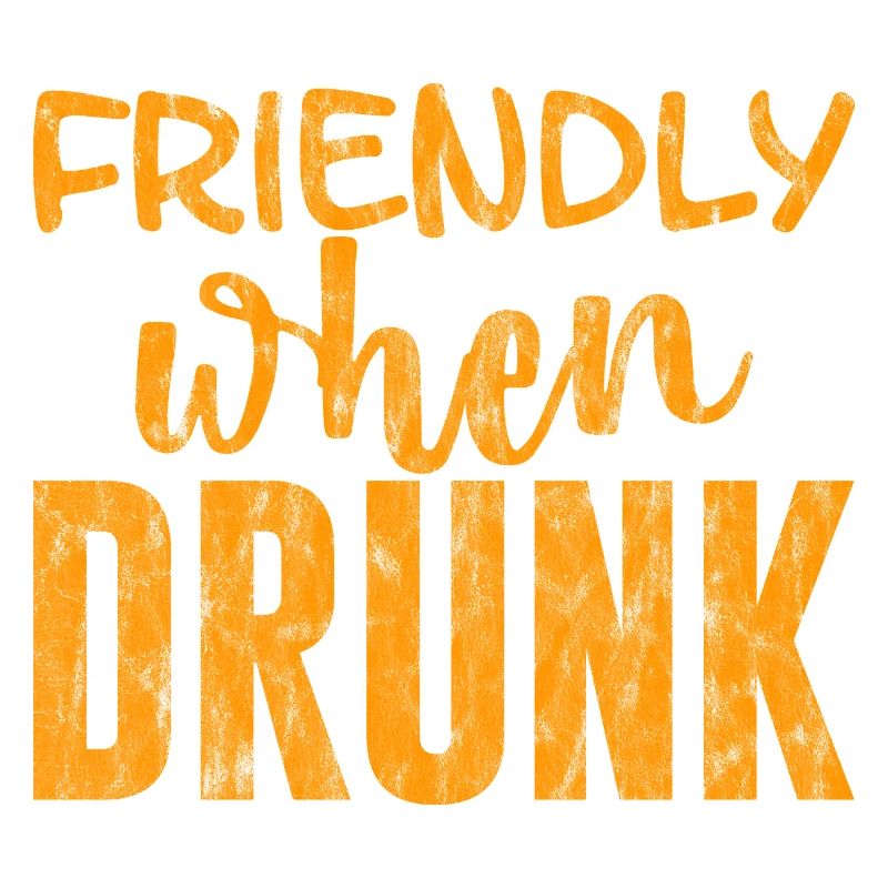 Friendly When Drunk 3