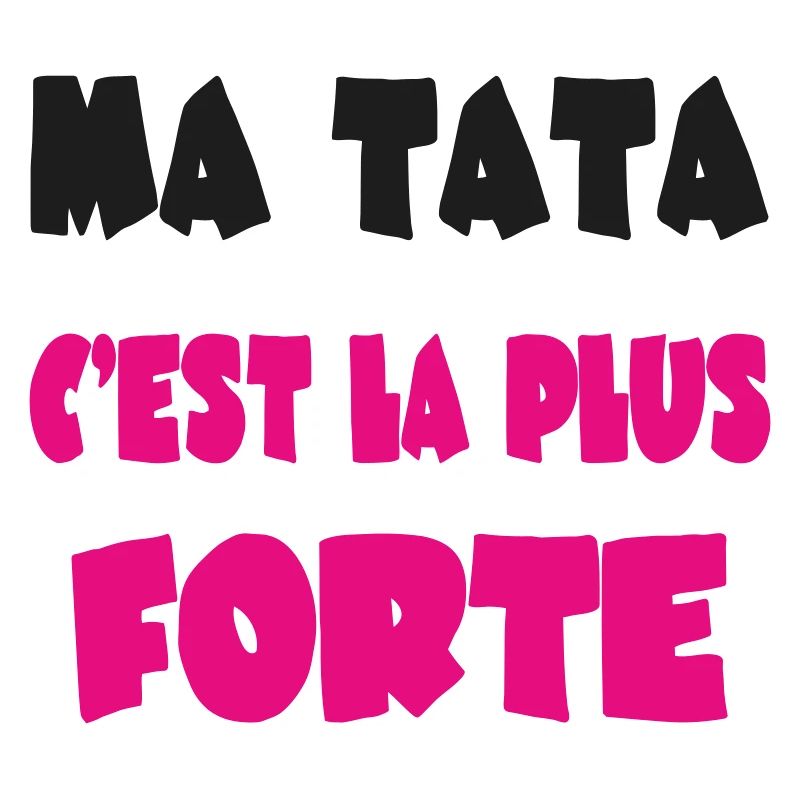 Ma tata c'est la plus forte