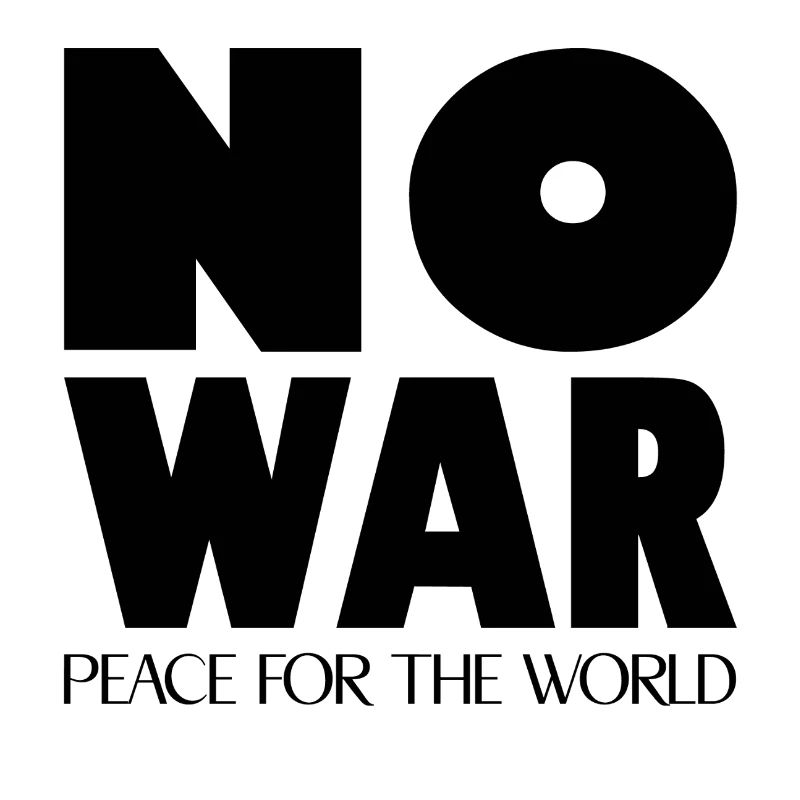 NO WAR Peace for the world