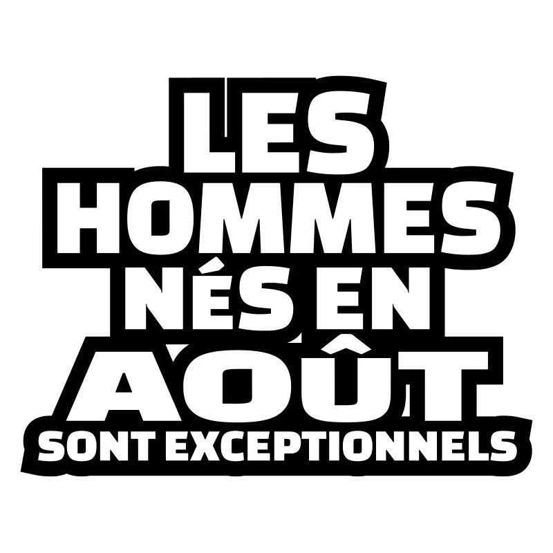 les hommes nés en août sont exceptionnels