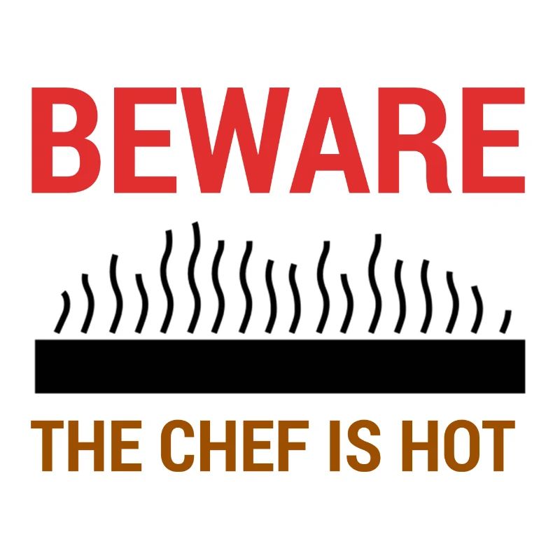 Chef / Chef Cook: Beware - The Chef Is Hot.