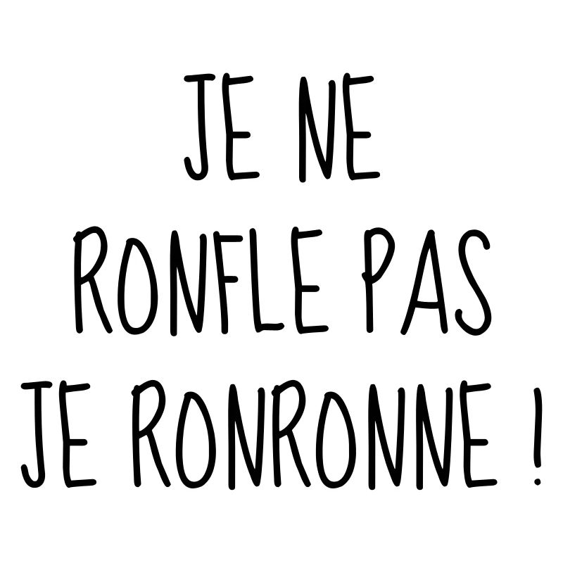 Je ne ronfle pas ! Je ronronne - Ronfler Ronfleur