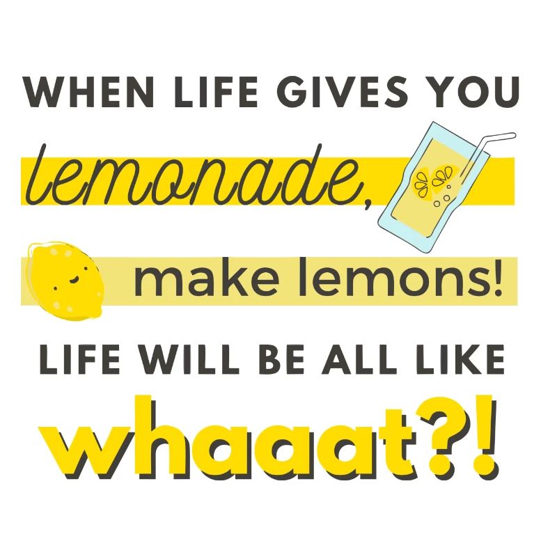 make lemons!