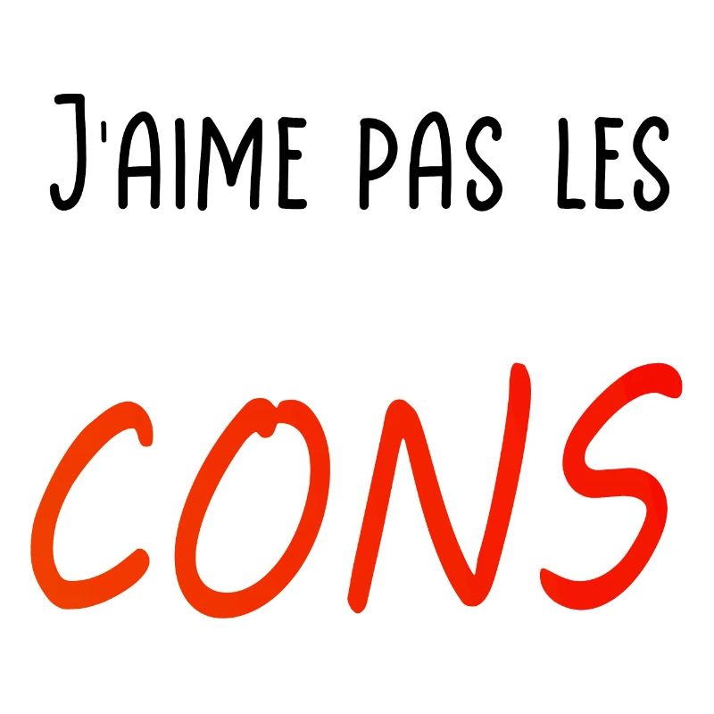 J’aime pas les cons