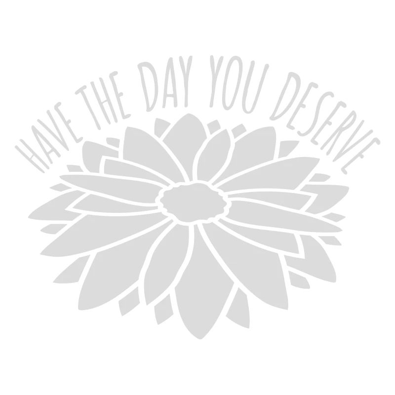 the day you deserve