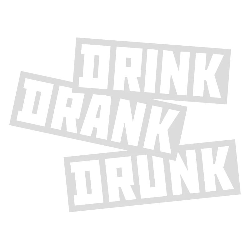 drink drank drunk Zitat