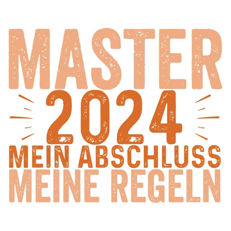 Master 2024 Mein Abschluss Meine Regeln - Bachelor