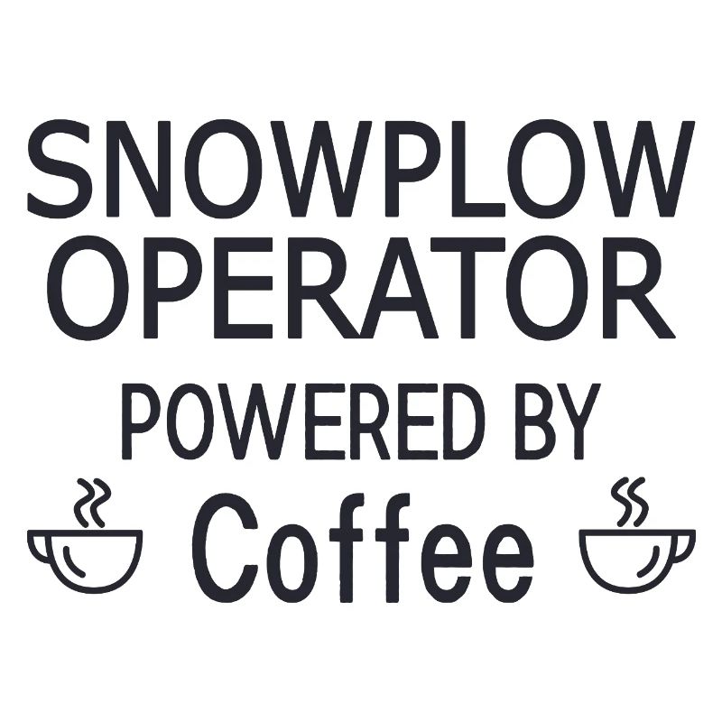 Snowplow Operator Powered Coffee Schneepflugfahrer