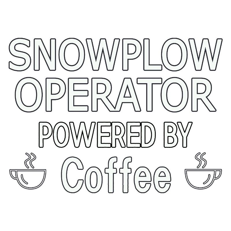 Snowplow Operator Powered Coffee Schneepflugfahrer