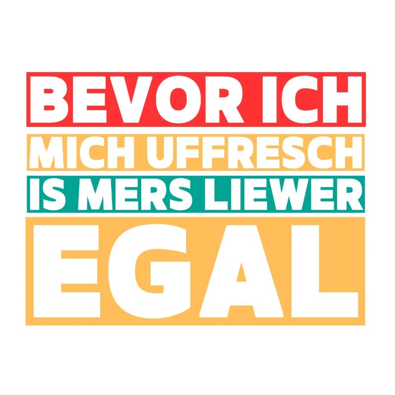 Before I Uffresch – Hessian Saying