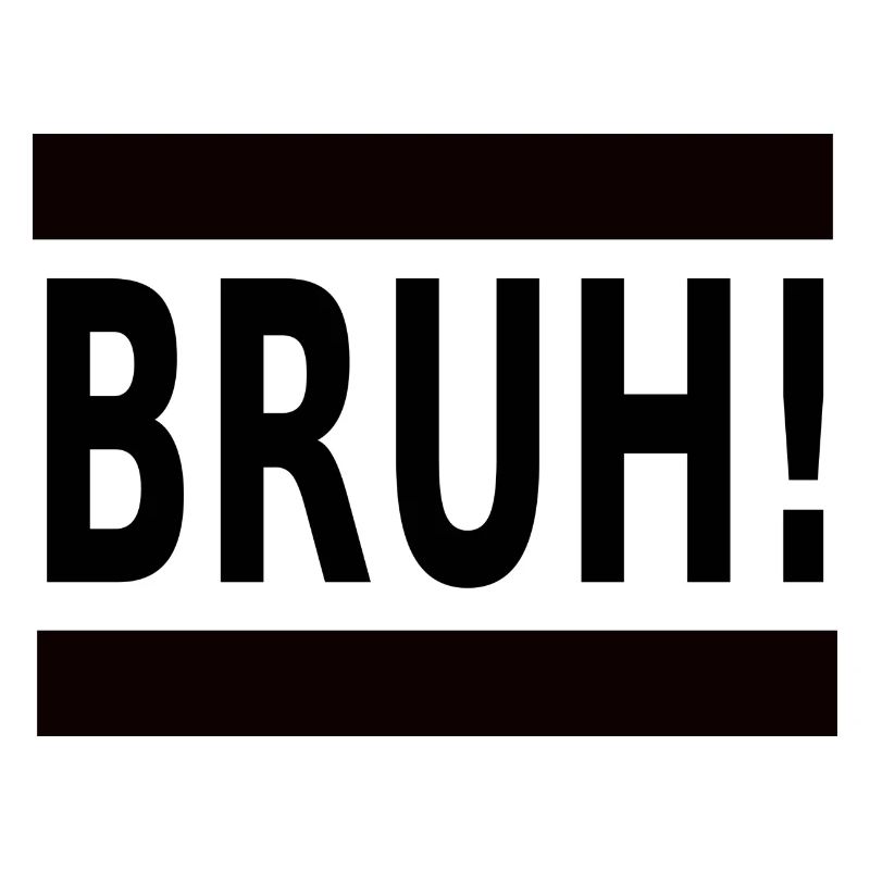 bruh