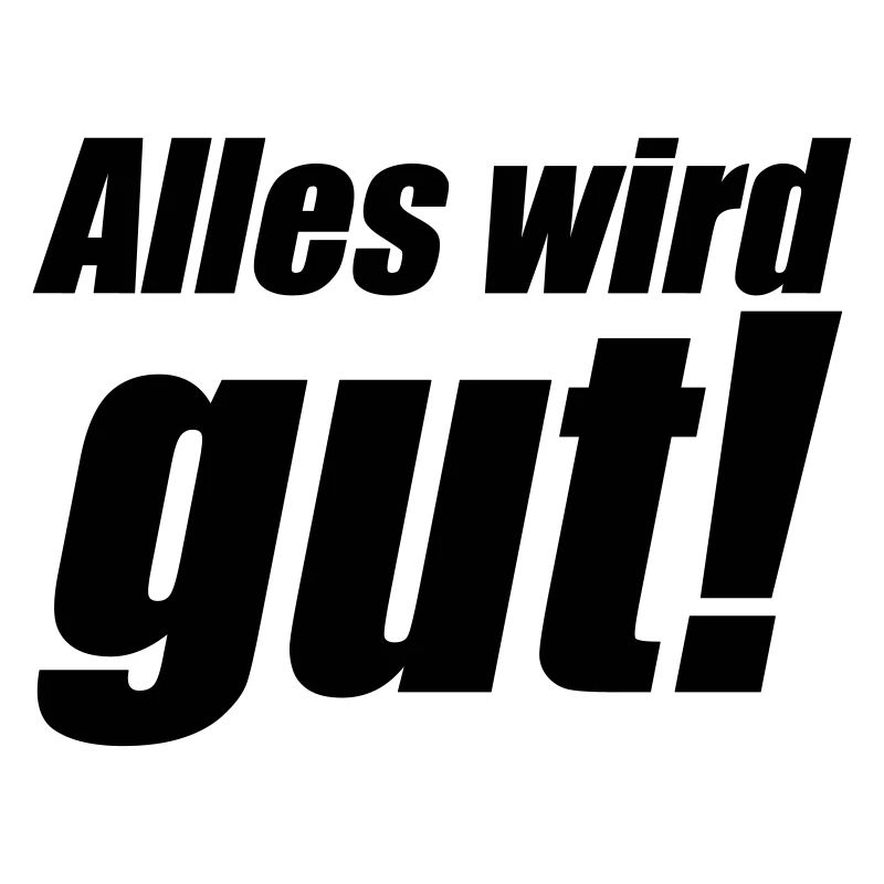 Alles wird gut