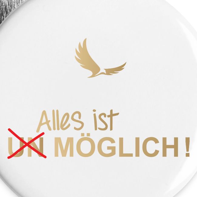 ALLES IST MÖGLICH!