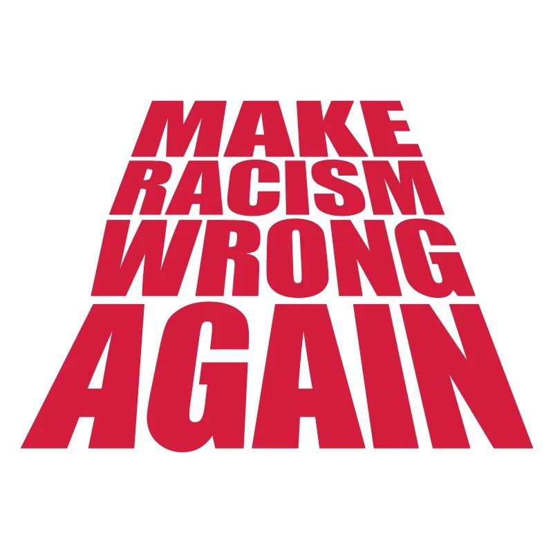 make racism wrong again