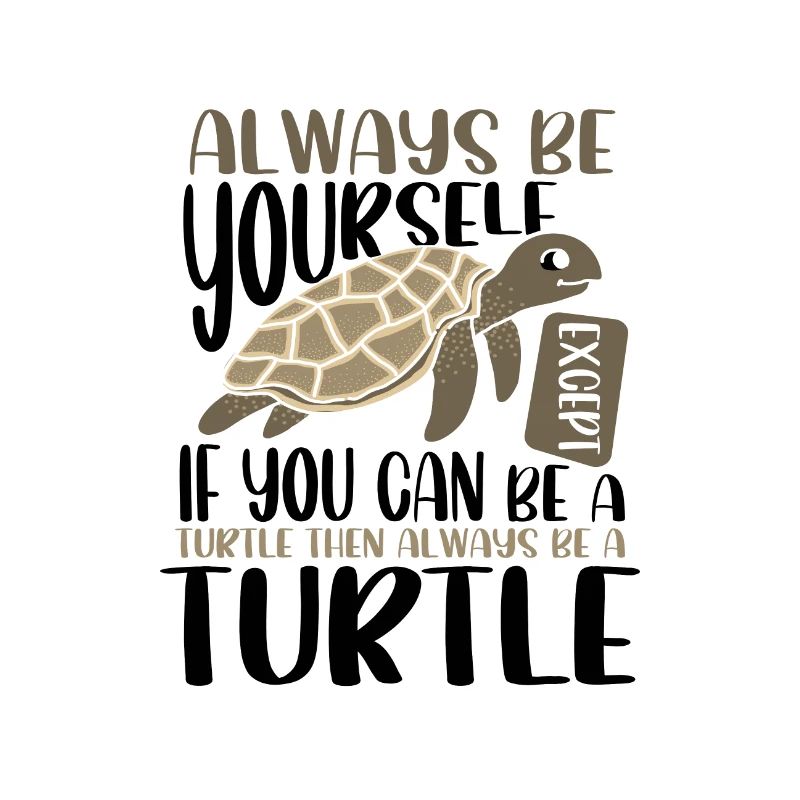 Niedliches Meeresschildkrötengeschenk Sei immer du selbst oder sei ein