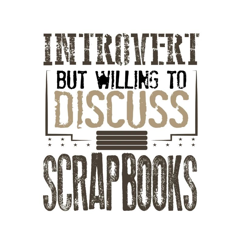Scrapbooker-Geschenk Introvertiert, diskussionsbereit