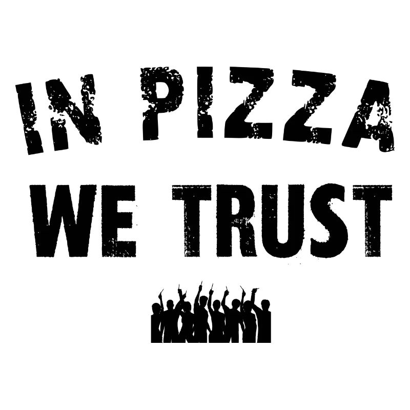 In Pizza, der wir vertrauen