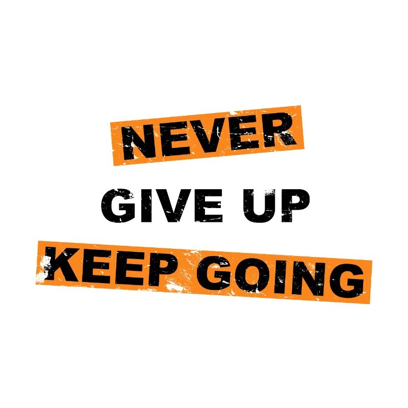 Never Give up keep going saying lettering