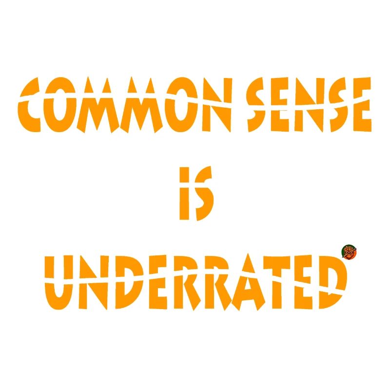 Common sense is underrated