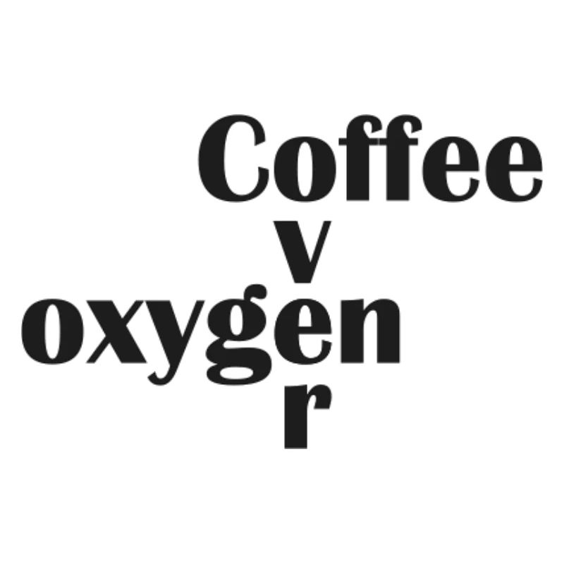 Coffee over oxygen