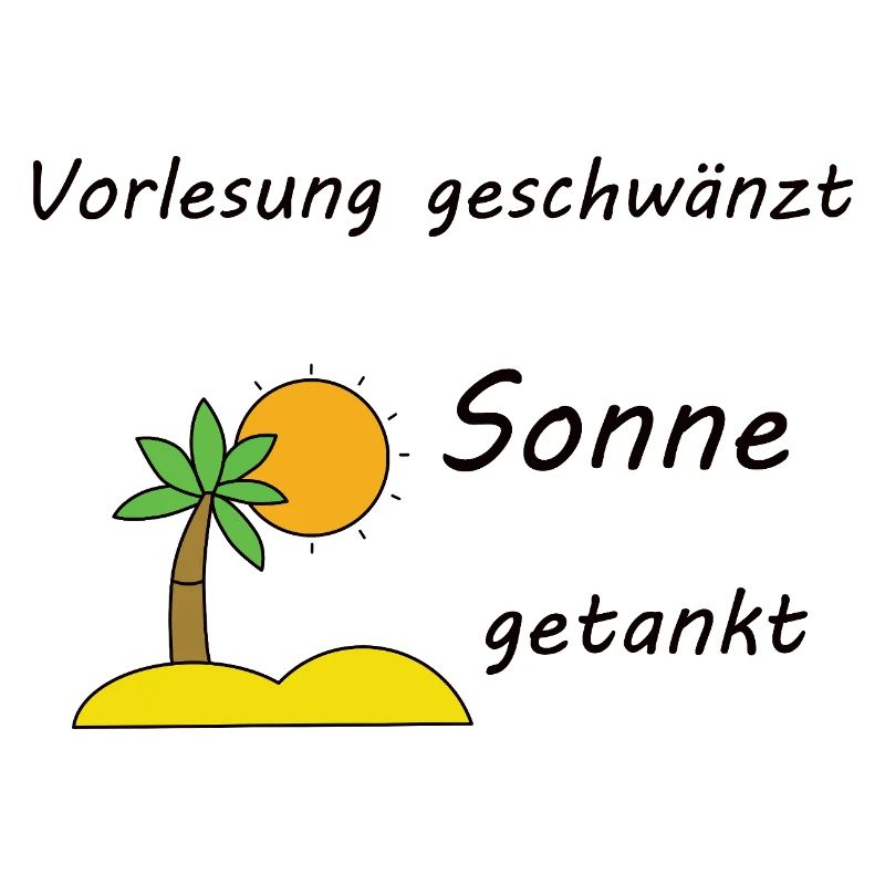 Unispruch "Sonne getankt" Geschenk, Studenten