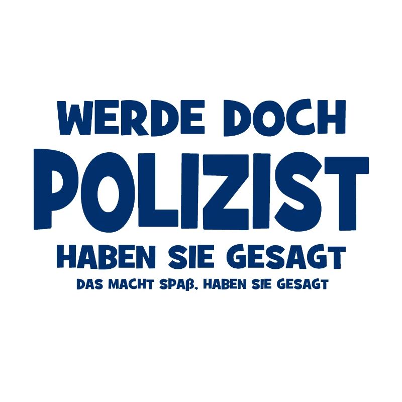 Why don't you become a policeman, they said - That makes S