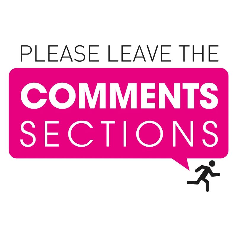 Please Leave The Comments Section