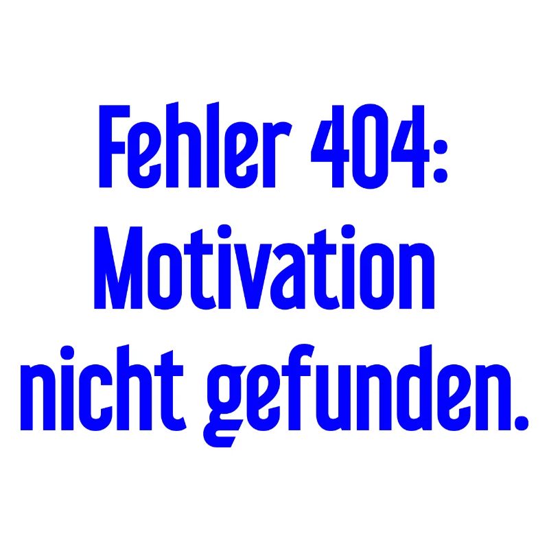 Error 404: Motivation not found