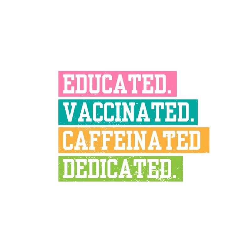 Caffeine Lover Educated Vaccinated Caffeinated