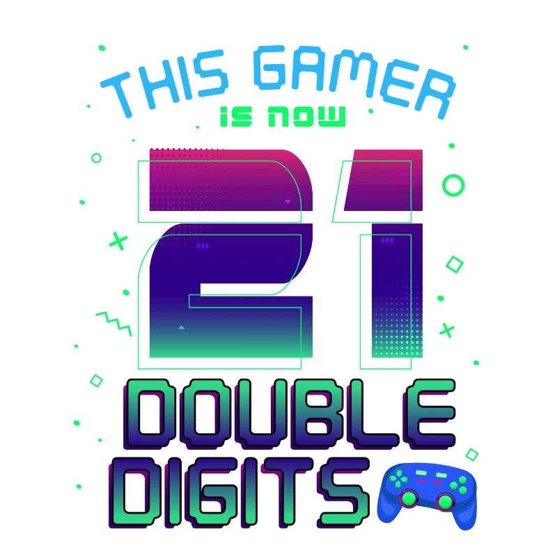 This Gamer Is Now 21 Double Digit 21.
