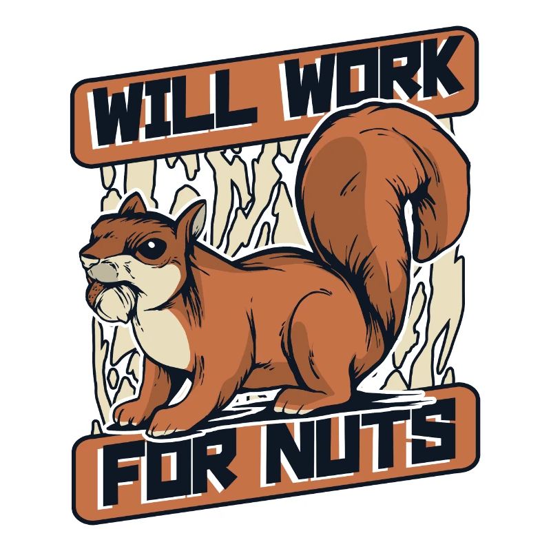 Will Work For Nuts Grauhörnchen Squirrel