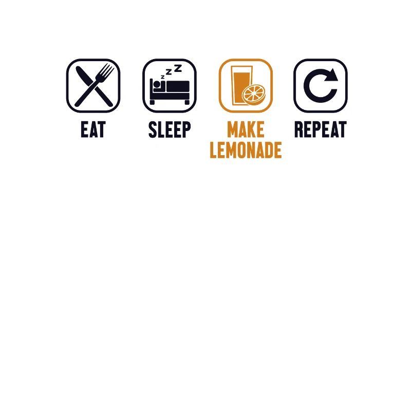 Eat Sleep Make Lemonade Repeat Lemonade