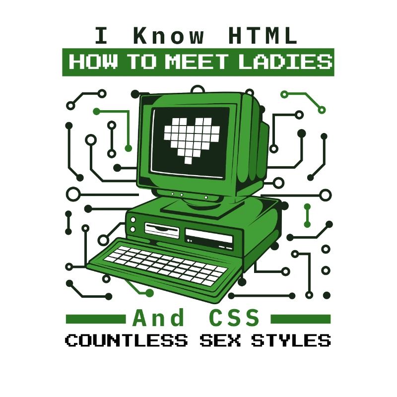 I Know HTML How To Meet Ladies Developer Coder