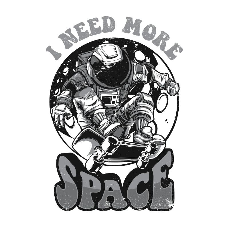 I Need More Space Cosmonaut Spaceship Taikonaut