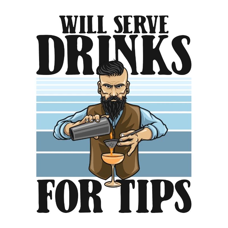 Will Serve Drinks For Tips Mixologist Barmann