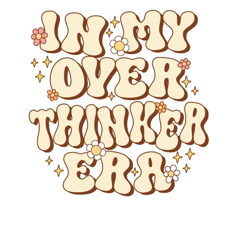 Dans mon ère Overthinker Overthink Groovy