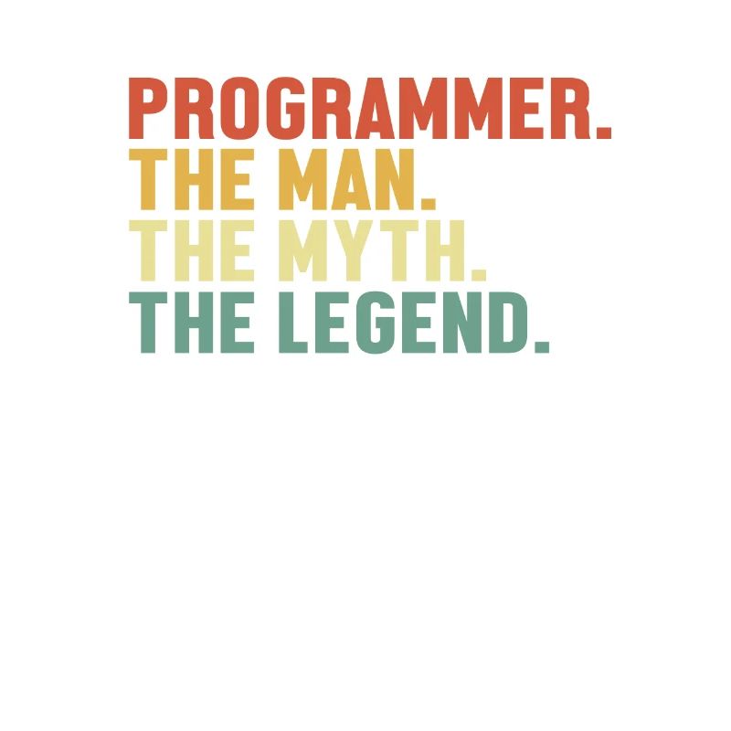 Programmer Man Myth Legend Developer Coder