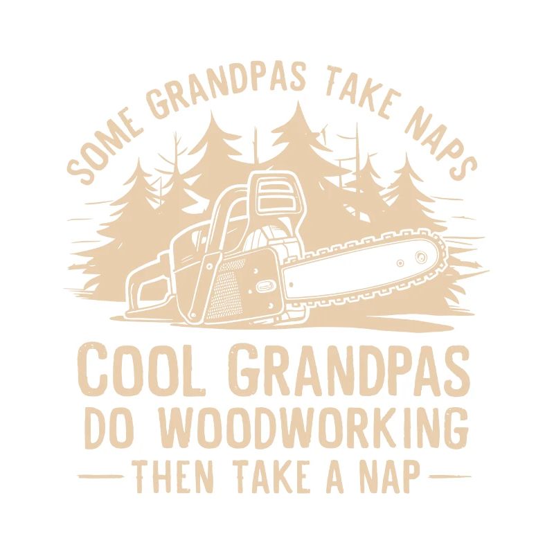 Manche Opas machen ein Nickerchen Coole Opas machen Holzarbeiteni