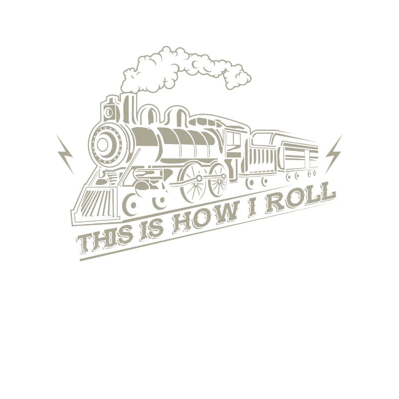 This is how i roll - railroad train